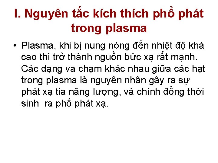 I. Nguyên tắc kích thích phổ phát trong plasma • Plasma, khi bị nung