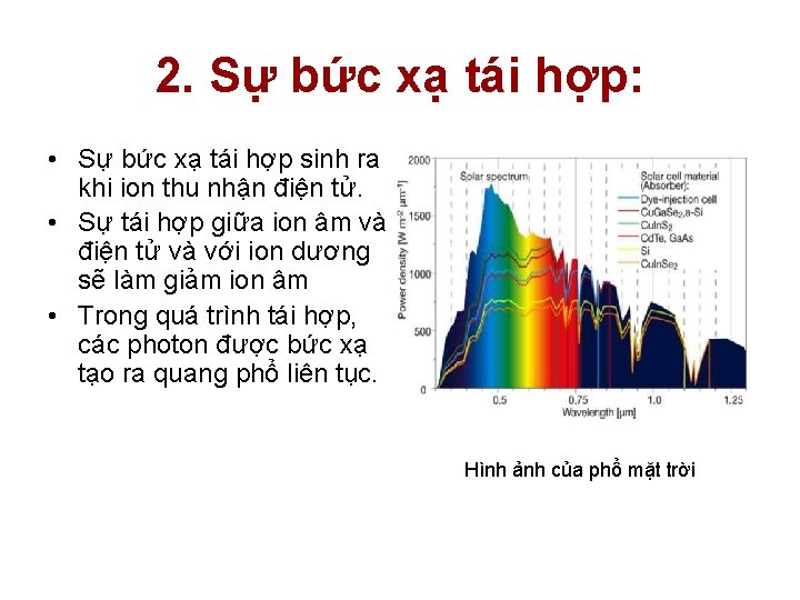 2. Sự bức xạ tái hợp: • Sự bức xạ tái hợp sinh ra