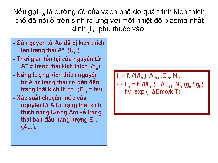 Nếu gọi Ia là cường độ của vạch phổ do quá trình kích thích