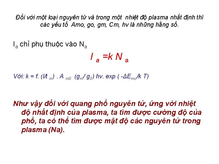 Đối với một loại nguyên tử và trong một nhiệt độ plasma nhất định