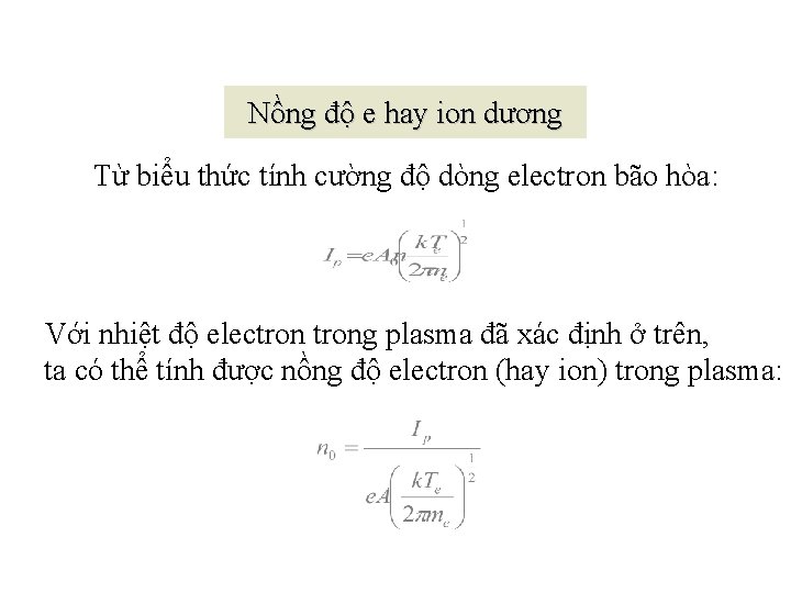 Nồng độ e hay ion dương Từ biểu thức tính cường độ dòng electron