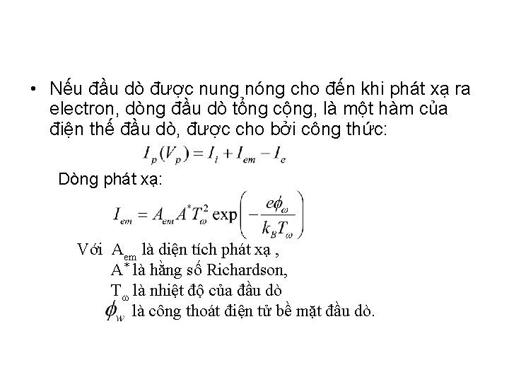 • Nếu đầu dò được nung nóng cho đến khi phát xạ ra