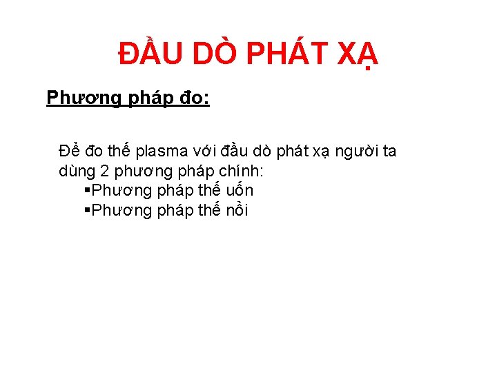 ĐẦU DÒ PHÁT XẠ Phương pháp đo: Để đo thế plasma với đầu dò