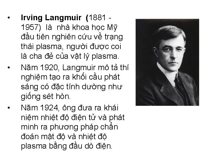  • • • Irving Langmuir (1881 1957) là nhà khoa học Mỹ đầu