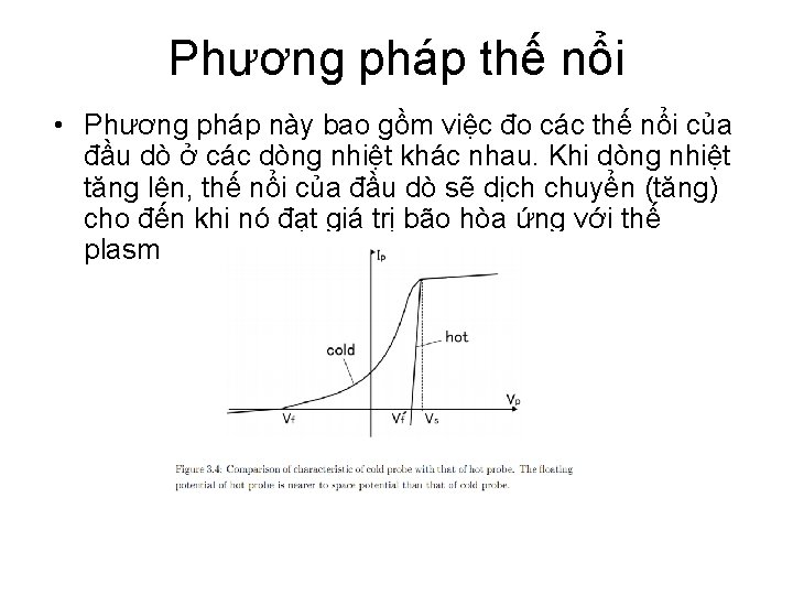 Phương pháp thế nổi • Phương pháp này bao gồm việc đo các thế