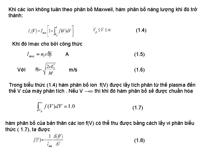 Khi các ion không tuân theo phân bố Maxwell, hàm phân bố năng lượng