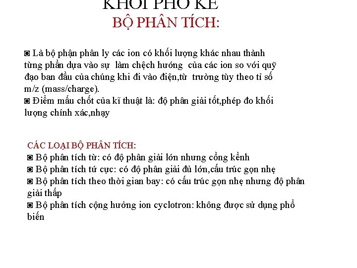 KHỐI PHỔ KẾ BỘ PH N TÍCH: ◙ Là bộ phận phân ly các