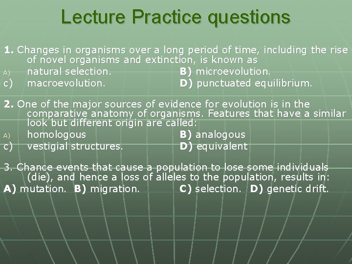 Lecture Practice questions 1. Changes in organisms over a long period of time, including