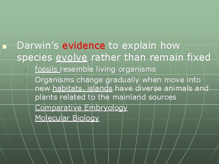 n Darwin’s evidence to explain how species evolve rather than remain fixed 1. 2.