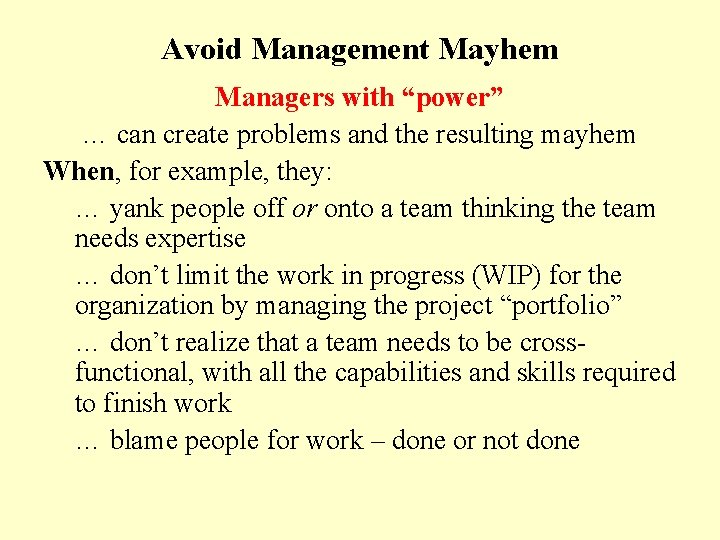 Avoid Management Mayhem Managers with “power” … can create problems and the resulting mayhem Avoid Management Mayhem Managers with “power” … can create problems and the resulting mayhem