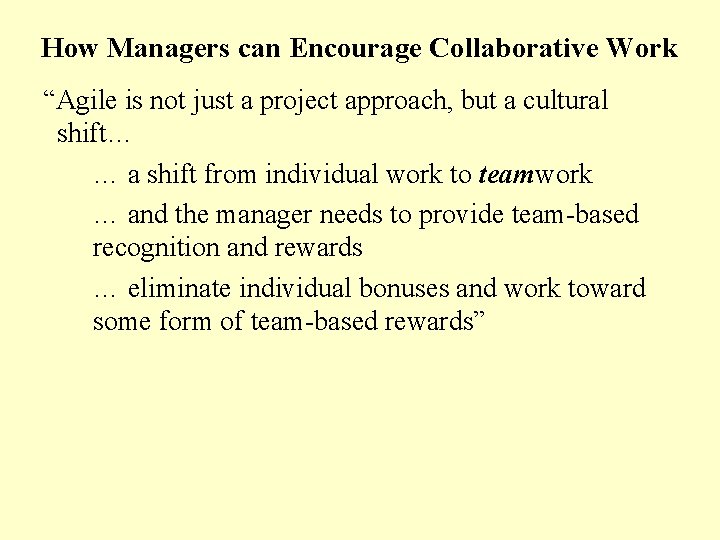 How Managers can Encourage Collaborative Work “Agile is not just a project approach, but How Managers can Encourage Collaborative Work “Agile is not just a project approach, but