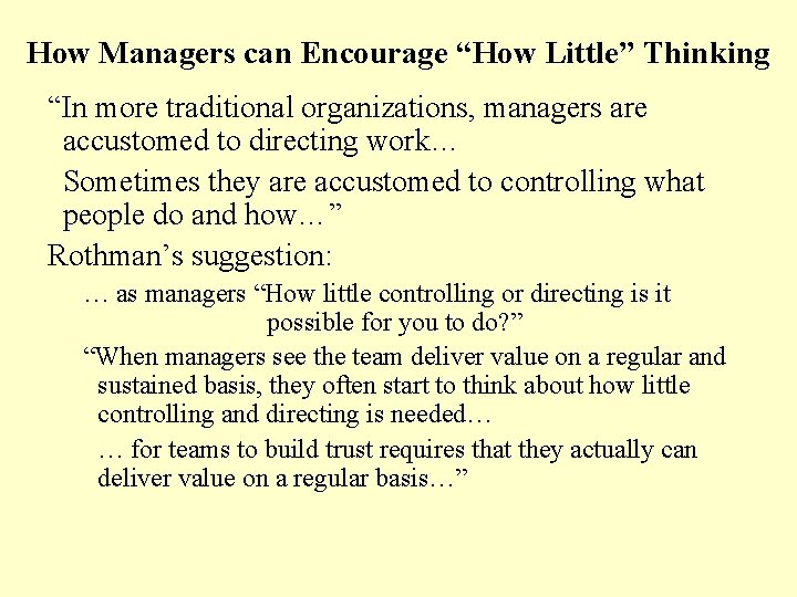 How Managers can Encourage “How Little” Thinking “In more traditional organizations, managers are accustomed How Managers can Encourage “How Little” Thinking “In more traditional organizations, managers are accustomed