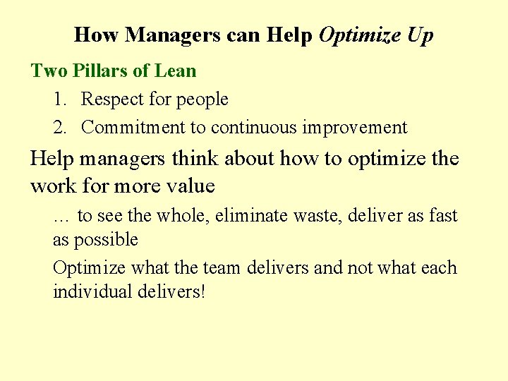 How Managers can Help Optimize Up Two Pillars of Lean 1. Respect for people How Managers can Help Optimize Up Two Pillars of Lean 1. Respect for people