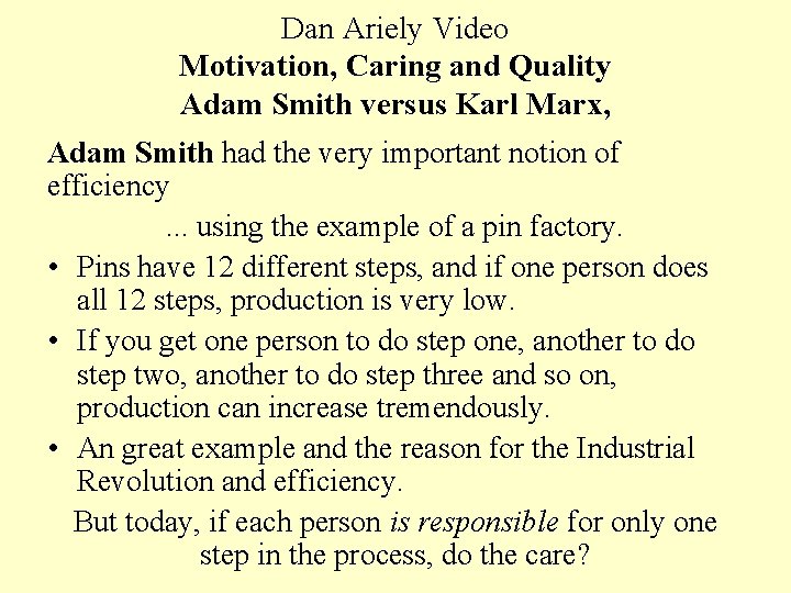 Dan Ariely Video Motivation, Caring and Quality Adam Smith versus Karl Marx, Adam Smith Dan Ariely Video Motivation, Caring and Quality Adam Smith versus Karl Marx, Adam Smith