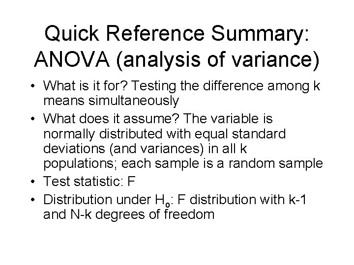 Quick Reference Summary: ANOVA (analysis of variance) • What is it for? Testing the