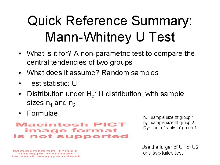 Quick Reference Summary: Mann-Whitney U Test • What is it for? A non-parametric test