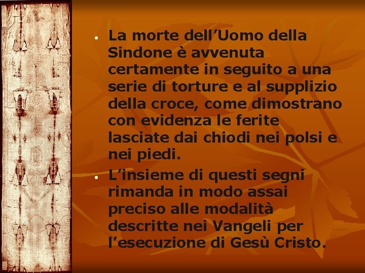  La morte dell’Uomo della Sindone è avvenuta certamente in seguito a una serie