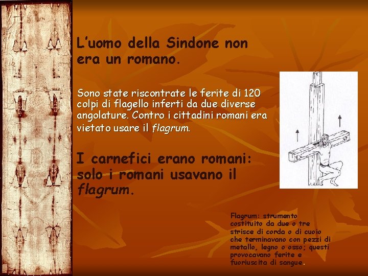 L’uomo della Sindone non era un romano. Sono state riscontrate le ferite di 120