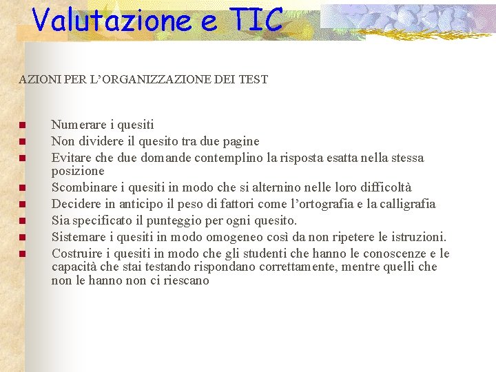 Valutazione e TIC AZIONI PER L’ORGANIZZAZIONE DEI TEST n n n n Numerare i