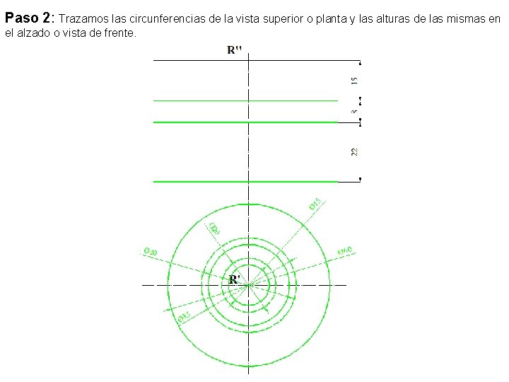 Paso 2: Trazamos las circunferencias de la vista superior o planta y las alturas