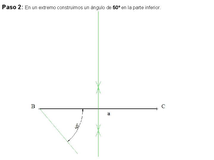 Paso 2: En un extremo construimos un ángulo de 50º en la parte inferior.