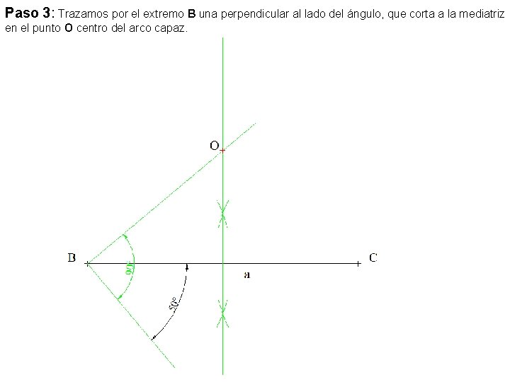Paso 3: Trazamos por el extremo B una perpendicular al lado del ángulo, que