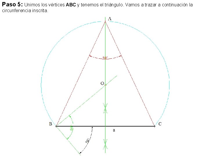 Paso 5: Unimos los vértices ABC y tenemos el triángulo. Vamos a trazar a