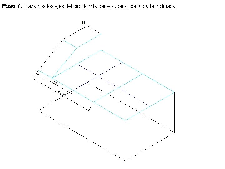 Paso 7: Trazamos los ejes del circulo y la parte superior de la parte