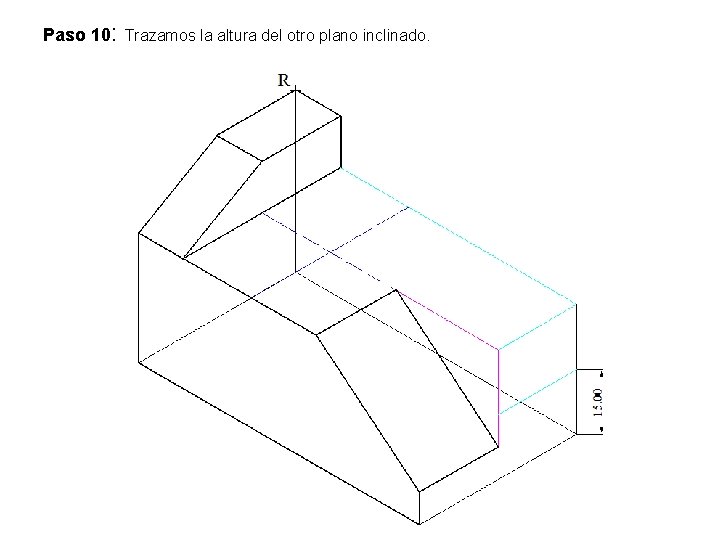 Paso 10: Trazamos la altura del otro plano inclinado. 