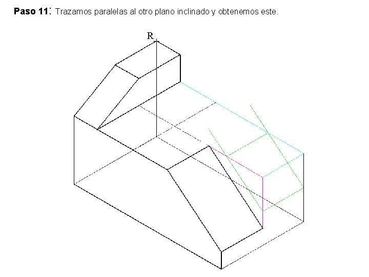 Paso 11: Trazamos paralelas al otro plano inclinado y obtenemos este. 