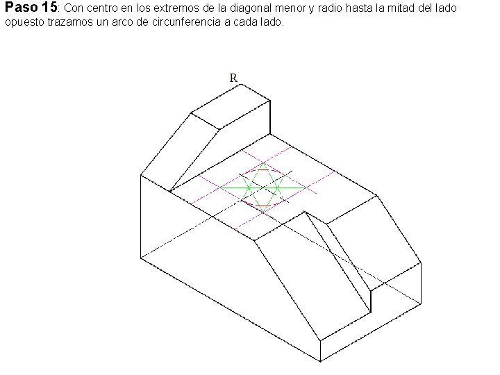 Paso 15: Con centro en los extremos de la diagonal menor y radio hasta