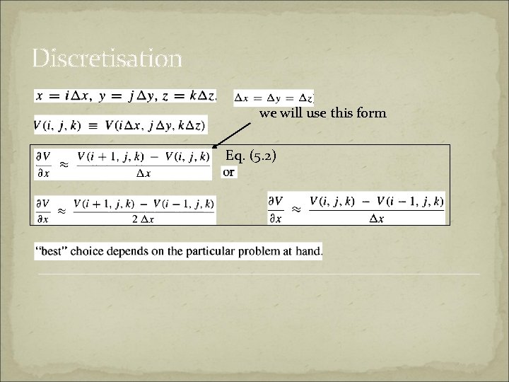 Discretisation we will use this form Eq. (5. 2) 