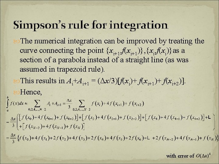 Simpson’s rule for integration The numerical integration can be improved by treating the curve