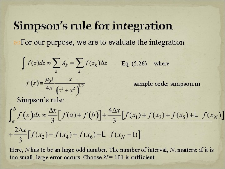 Simpson’s rule for integration For our purpose, we are to evaluate the integration Eq.