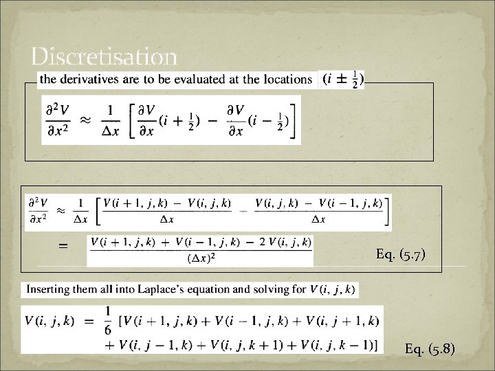 Discretisation = Eq. (5. 7) Eq. (5. 8) 