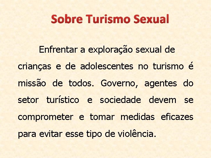 Sobre Turismo Sexual Enfrentar a exploração sexual de crianças e de adolescentes no turismo