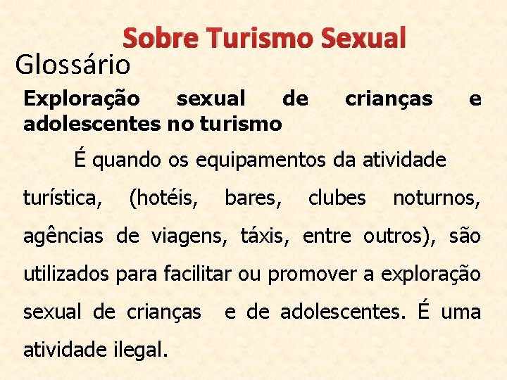 Sobre Turismo Sexual Glossário Exploração sexual de adolescentes no turismo crianças e É quando