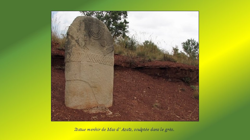 Statue menhir de Mas d’ Azaïs, sculptée dans le grès. 