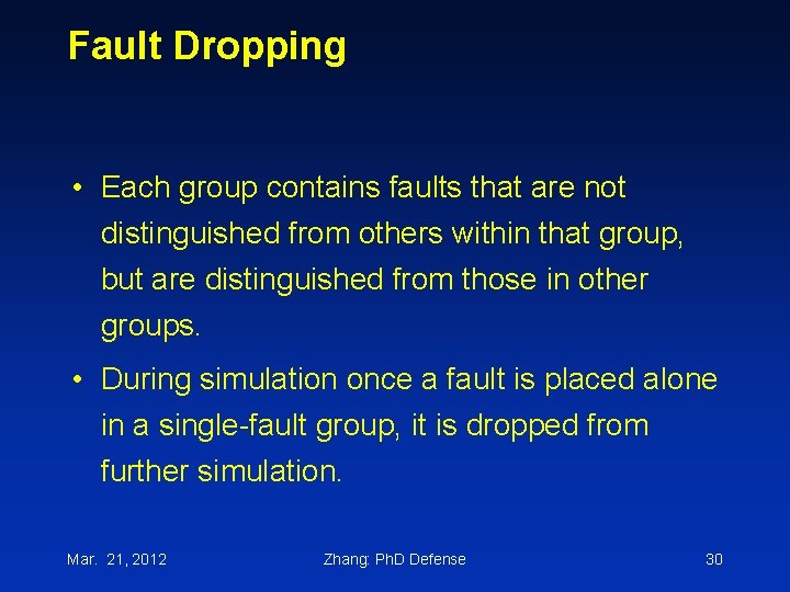 Fault Dropping • Each group contains faults that are not distinguished from others within