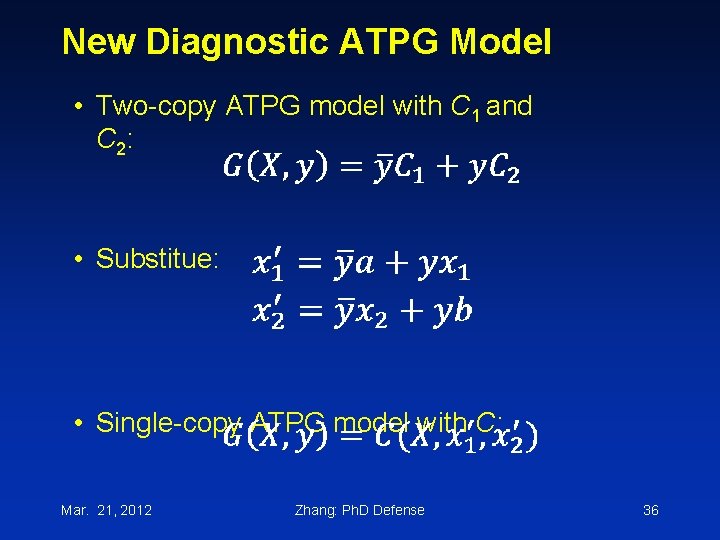 New Diagnostic ATPG Model • Two-copy ATPG model with C 1 and C 2: