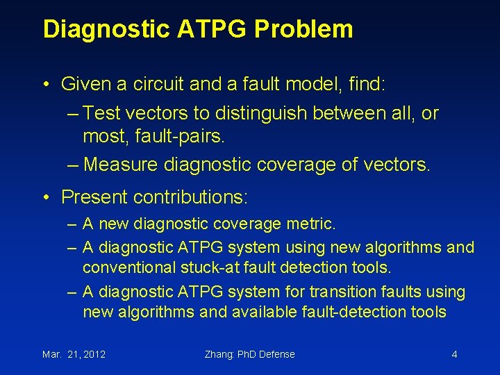 Diagnostic ATPG Problem • Given a circuit and a fault model, find: – Test