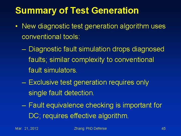 Summary of Test Generation • New diagnostic test generation algorithm uses conventional tools: –