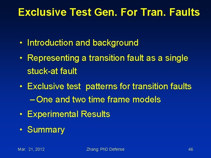 Exclusive Test Gen. For Tran. Faults • Introduction and background • Representing a transition