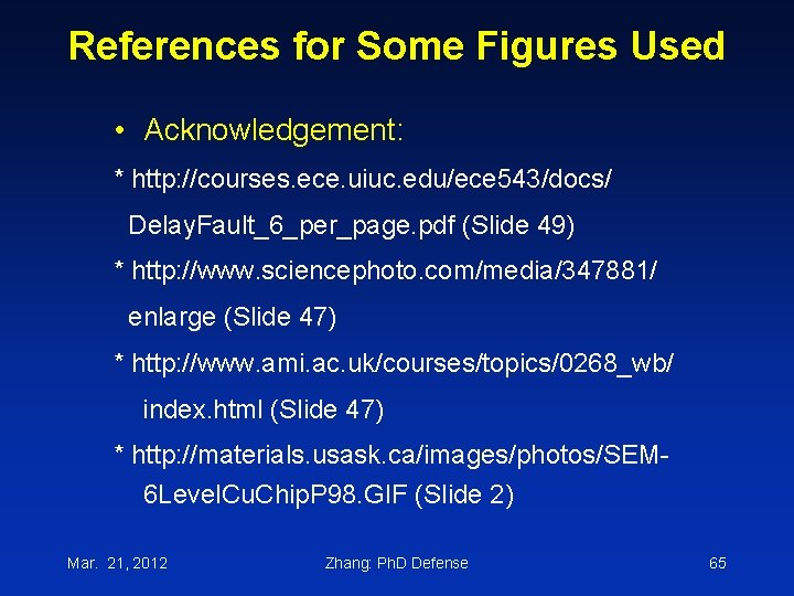 References for Some Figures Used • Acknowledgement: * http: //courses. ece. uiuc. edu/ece 543/docs/