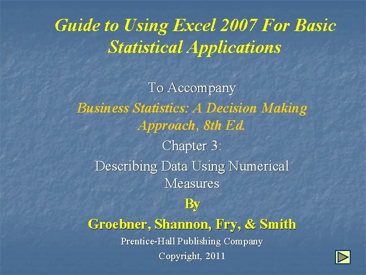 Guide to Using Excel 2007 For Basic Statistical Applications To Accompany Business Statistics: A