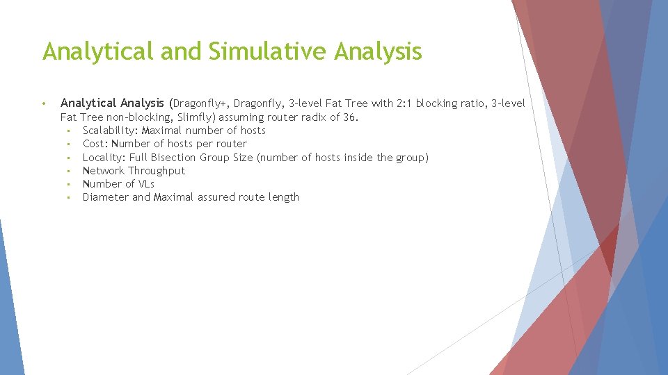 Analytical and Simulative Analysis • Analytical Analysis (Dragonfly+, Dragonfly, 3 -level Fat Tree with