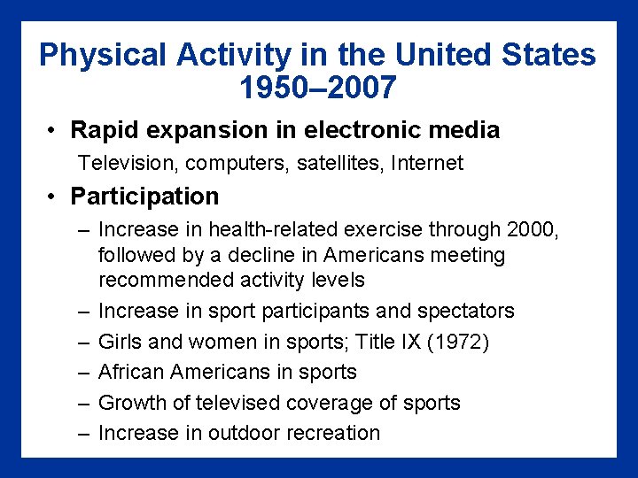 Physical Activity in the United States 1950– 2007 • Rapid expansion in electronic media
