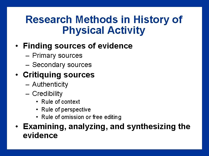 Research Methods in History of Physical Activity • Finding sources of evidence – Primary