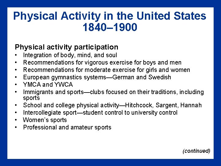 Physical Activity in the United States 1840– 1900 Physical activity participation • • •