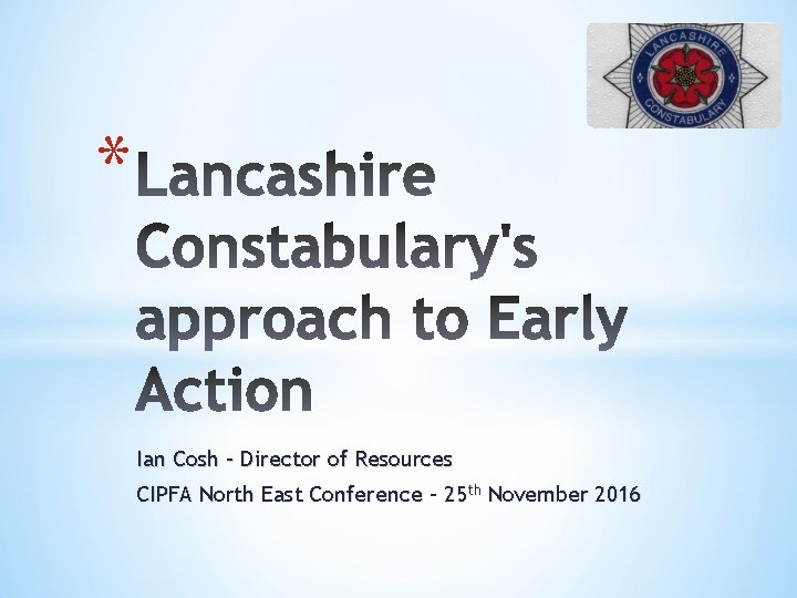 * Ian Cosh – Director of Resources CIPFA North East Conference – 25 th